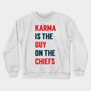 Karma Is the Guy On the Chiefs v3 Crewneck Sweatshirt